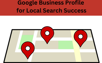 Maximizing Your Google Business Profile for Local Search Success